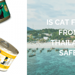 Is Cat Food From Thailand Safe?