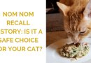 Nom Nom Recall History: Is It a Safe Choice for Your Cat?